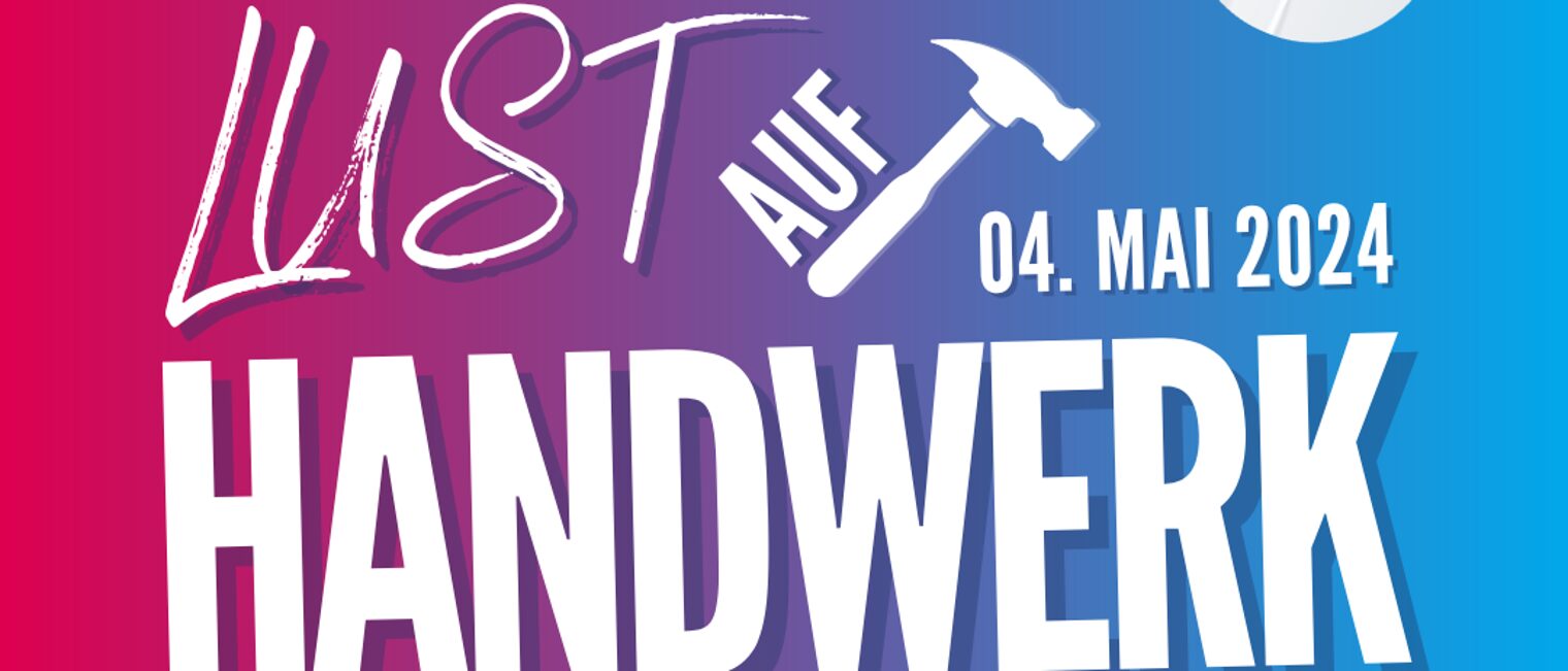 Lust auf HANDWERK? – Handwerker-Fest